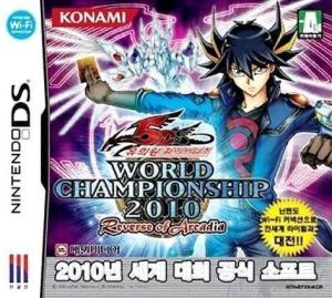 Yu-Gi-Oh! 5D's - World Championship 2010 - Reverse Of Arcadia ROM